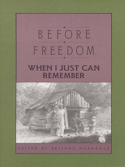 Title details for Before Freedom, When I Just Can Remember by Belinda Hurmence - Available